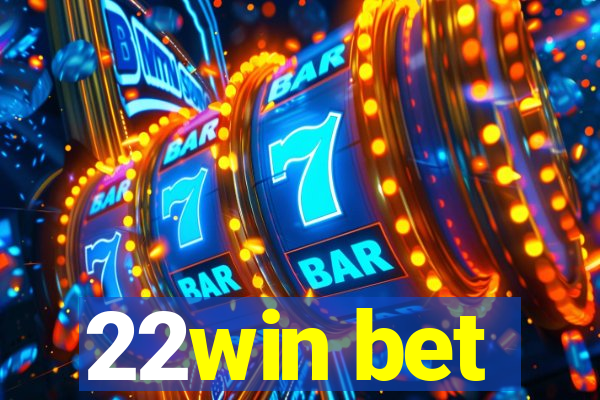 22win bet